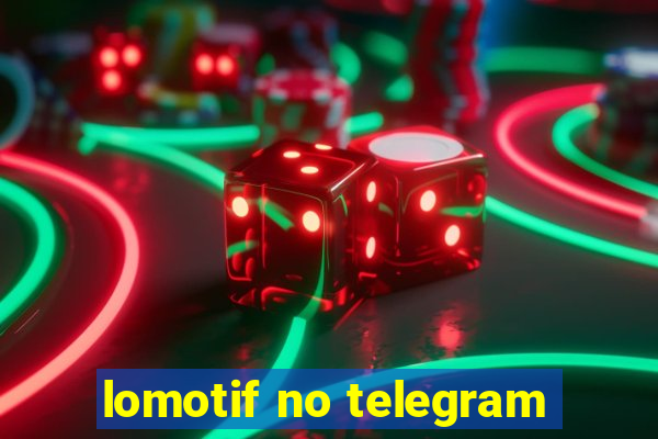 lomotif no telegram